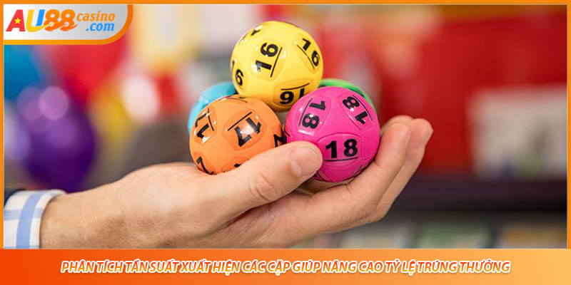 Phân tích tần suất xuất hiện các cặp giúp nâng cao tỷ lệ trúng thưởng.